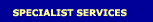 Specialist Services